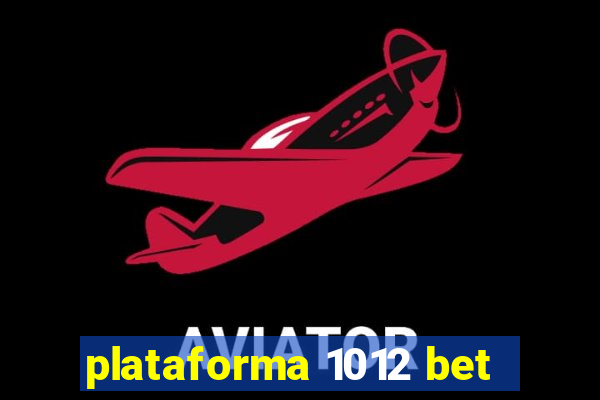 plataforma 1012 bet